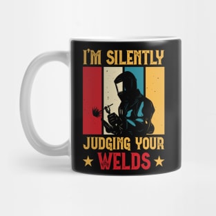 I'm Silently Judging Your Welds T Shirt For Women Men T-Shirt Mug